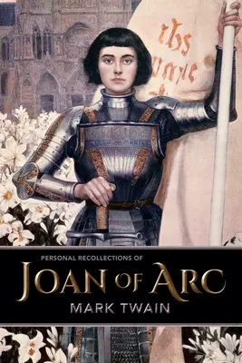 Souvenirs personnels de Jeanne d'Arc - Personal Recollections of Joan of Arc