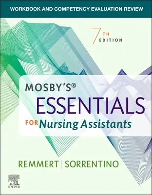 Cahier d'exercices et révision de l'évaluation des compétences pour Mosby's Essentials for Nursing Assistants - Workbook and Competency Evaluation Review for Mosby's Essentials for Nursing Assistants