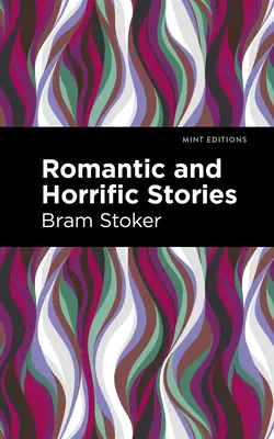 Histoires romantiques et horrifiques - Romantic and Horrific Stories