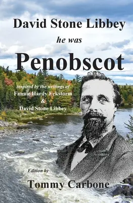 David Stone Libbey - Il était Penobscot - David Stone Libbey - He Was Penobscot