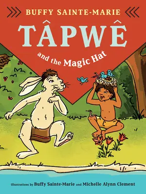 Tpw kwa Mamhtwastotin (Tpw et le chapeau magique, édition crie) - Tpw kwa Mamhtwastotin (Tpw and the Magic Hat, Cree Edition)