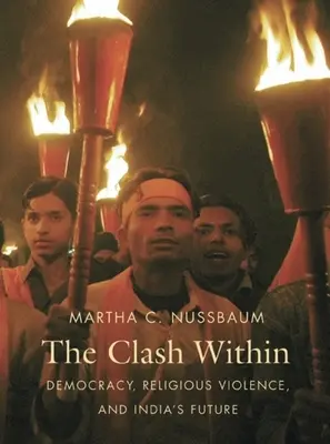 Le choc intérieur : Démocratie, violence religieuse et avenir de l'Inde - The Clash Within: Democracy, Religious Violence, and India's Future