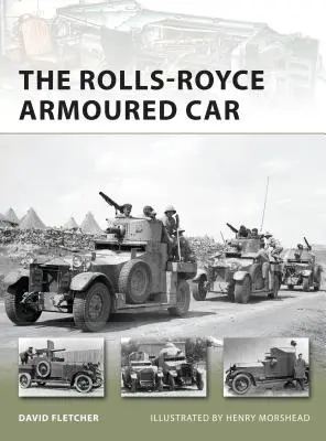 Le véhicule blindé Rolls-Royce - The Rolls-Royce Armoured Car