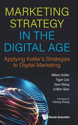 Stratégie marketing à l'ère numérique : Appliquer les stratégies de Kotler au marketing numérique - Marketing Strategy in the Digital Age: Applying Kotler's Strategies to Digital Marketing