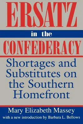 Ersatz dans la Confédération : pénuries et substitutions sur le front intérieur sudiste - Ersatz in the Confederacy: Shortages and Substitutes on the Southern Homefront