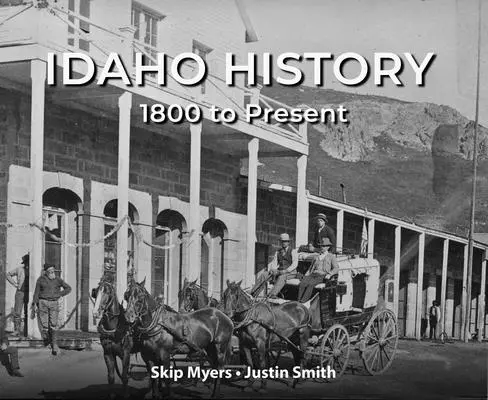 Histoire de l'Idaho de 1800 à nos jours - Idaho History 1800 to Present