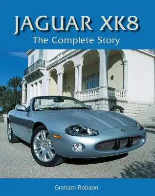 Jaguar XK8 - L'histoire complète - Jaguar XK8 - The Complete Story