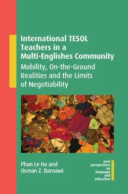 Les enseignants internationaux de Tesol dans une communauté plurilingue : Mobilité, réalités du terrain et limites de la négociabilité - International Tesol Teachers in a Multi-Englishes Community: Mobility, On-The-Ground Realities and the Limits of Negotiability