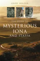 Guide du mystérieux Iona et Staffa - Guide to Mysterious Iona and Staffa