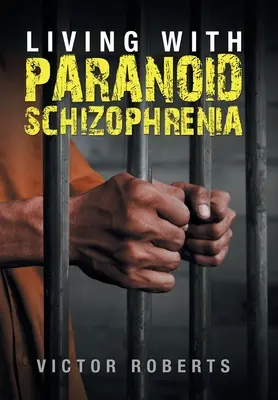 Vivre avec une schizophrénie paranoïaque - Living with Paranoid Schizophrenia