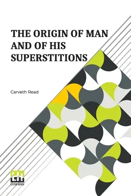 L'origine de l'homme et de ses superstitions - The Origin Of Man And Of His Superstitions