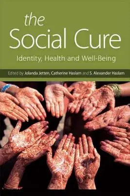 La cure sociale : identité, santé et bien-être - The Social Cure: Identity, Health and Well-Being