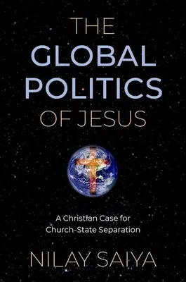 La politique mondiale de Jésus : Un plaidoyer chrétien en faveur de la séparation de l'Église et de l'État - The Global Politics of Jesus: A Christian Case for Church-State Separation