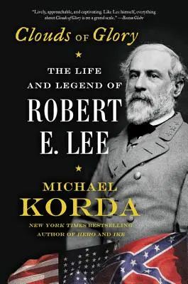 Les nuages de la gloire : La vie et la légende de Robert E. Lee - Clouds of Glory: The Life and Legend of Robert E. Lee