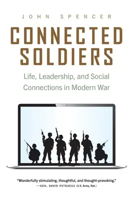 Soldats connectés : La vie, le leadership et les liens sociaux dans la guerre moderne - Connected Soldiers: Life, Leadership, and Social Connections in Modern War