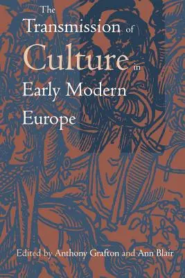 La transmission de la culture au début de l'Europe moderne - The Transmission of Culture in Early Modern Europe