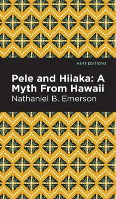 Pelé et Hiiaka : un mythe d'Hawaï - Pele and Hiiaka: A Myth from Hawaii