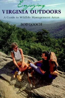 Profiter de la vie en plein air en Virginie : Guide des zones de gestion de la faune et de la flore - Enjoying Virginia Outdoors: A Guide to Wildlife Management Areas