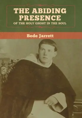 La présence permanente du Saint-Esprit dans l'âme - The Abiding Presence of the Holy Ghost in the Soul