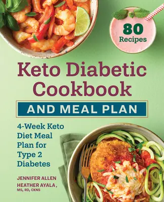 Keto Diabetic Cookbook and Meal Plan : 4-Week Keto Diet Meal Plan for Type 2 Diabetes (Plan de repas du régime céto pour le diabète de type 2) - Keto Diabetic Cookbook and Meal Plan: 4-Week Keto Diet Meal Plan for Type 2 Diabetes