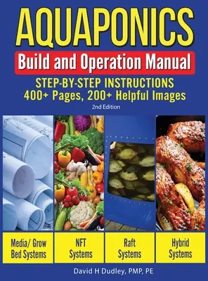 Manuel de construction et d'utilisation de l'aquaponie : Instructions pas à pas, 400+ pages, 200+ images utiles - Aquaponics Build and Operation Manual: Step-by-Step Instructions, 400+ Pages, 200+Helpful Images