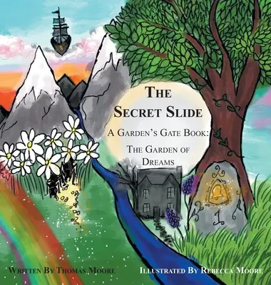 Le toboggan secret : Un livre de Garden's Gate : Le Jardin des Rêves - The Secret Slide: A Garden's Gate Book: The Garden of Dreams