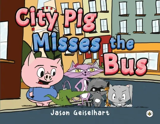 Le cochon de la ville manque le bus - City Pig Misses the Bus