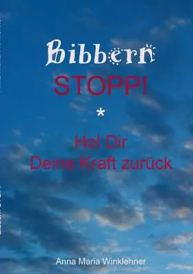 Bibbern Stopp! : Hol Dir Deine Kraft zurck (en anglais) - Bibbern Stopp!: Hol Dir Deine Kraft zurck