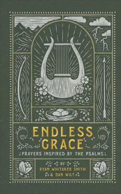La grâce sans fin : Prières inspirées des Psaumes - Endless Grace: Prayers Inspired by the Psalms