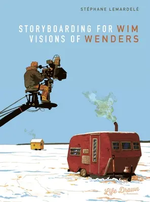 Le storyboard de Wim Wenders : Visions de Wenders - Storyboarding for Wim Wenders: Visions of Wenders