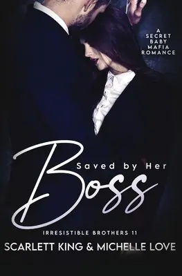 Sauvée par son patron : une romance mafieuse à bébé secret - Saved by Her Boss: A Secret Baby Mafia Romance