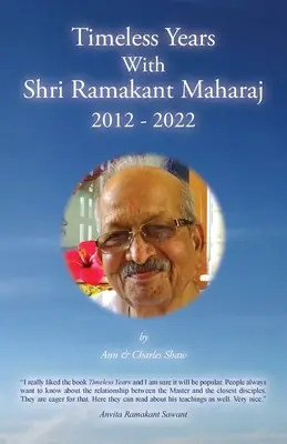 Années intemporelles avec Shri Ramakant Maharaj 2012 - 2022 - Timeless Years With Shri Ramakant Maharaj 2012 - 2022