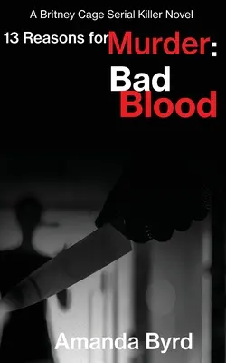 13 Raisons de Meurtre Bad Blood : Un roman de Britney Cage Serial Killer (13 raisons de tuer #5) - 13 Reasons for Murder Bad Blood: A Britney Cage Serial Killer Novel (13 Reasons for Murder #5)