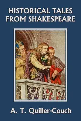 Contes historiques de Shakespeare (Yesterday's Classics) - Historical Tales from Shakespeare (Yesterday's Classics)