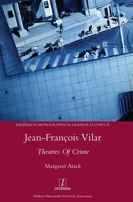 Jean-Franois Vilar : Les théâtres du crime - Jean-Franois Vilar: Theatres Of Crime