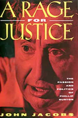 La rage de la justice : La passion et la politique de Phillip Burton - A Rage for Justice: The Passion and Politics of Phillip Burton