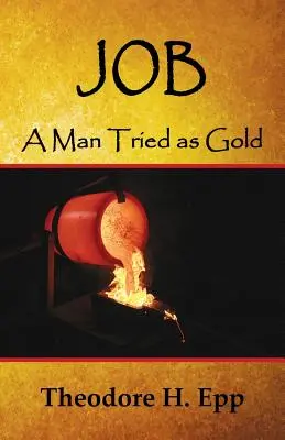 Job : Un homme éprouvé comme l'or - Job: A Man Tried as Gold