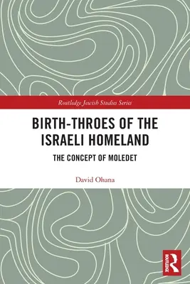 Les accouchements de la patrie israélienne : Le concept de Moledet - Birth-Throes of the Israeli Homeland: The Concept of Moledet
