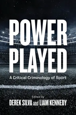 Le pouvoir en jeu : Une criminologie critique du sport - Power Played: A Critical Criminology of Sport