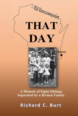 Ce jour-là : Les mémoires de huit frères et sœurs séparés par une famille éclatée - That Day: A Memoir of Eight Siblings Separated by a Broken Family