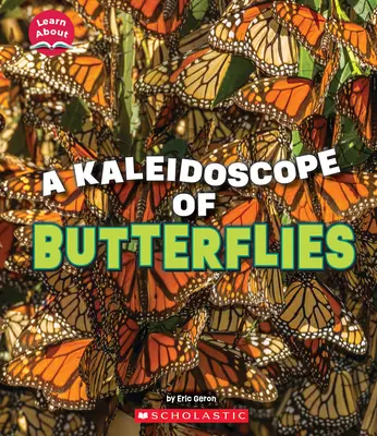 Un kaléidoscope de papillons (En savoir plus sur les animaux) - A Kaleidoscope of Butterflies (Learn About: Animals)