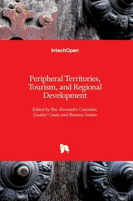 Territoires périphériques, tourisme et développement régional - Peripheral Territories, Tourism, and Regional Development