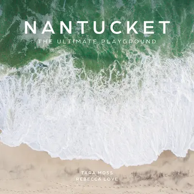 Nantucket : L'ultime terrain de jeu - Nantucket: The Ultimate Playground