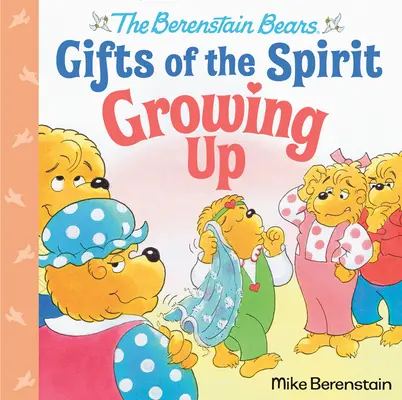 Grandir (Les ours Berenstain, dons de l'esprit) - Growing Up (Berenstain Bears Gifts of the Spirit)