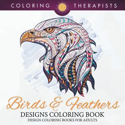 Livre de coloriage sur les oiseaux et les plumes - Livres de coloriage pour adultes - Birds & Feathers Designs Coloring Book - Design Coloring Books For Adults
