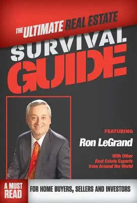 L'ultime guide de survie de l'immobilier - The Ultimate Real Estate Survival Guide