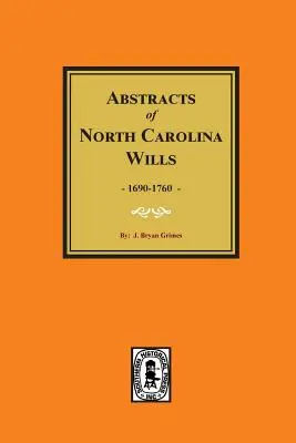 Testaments de Caroline du Nord, 1663-1760, Abstracts Of. - North Carolina Wills, 1663-1760, Abstracts Of.