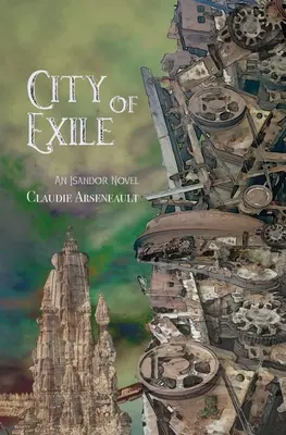 La ville de l'exil : Un roman d'Isandor - City of Exile: An Isandor Novel