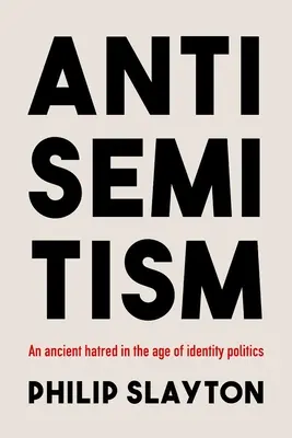 L'antisémitisme : Une haine ancestrale à l'ère de la politique identitaire - Antisemitism: An Ancient Hatred in the Age of Identity Politics