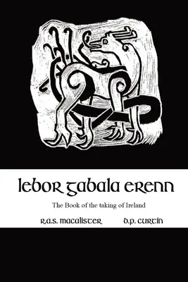 Lebor Gabala Erenn : le livre de la prise de l'Irlande - Lebor Gabala Erenn: the book of the taking of Ireland